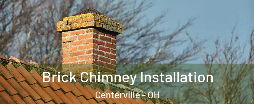 Brick Chimney Installation Centerville - OH