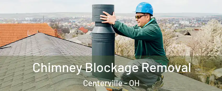  Chimney Blockage Removal Centerville - OH