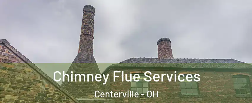  Chimney Flue Services Centerville - OH