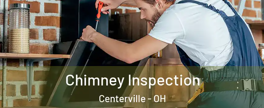  Chimney Inspection Centerville - OH