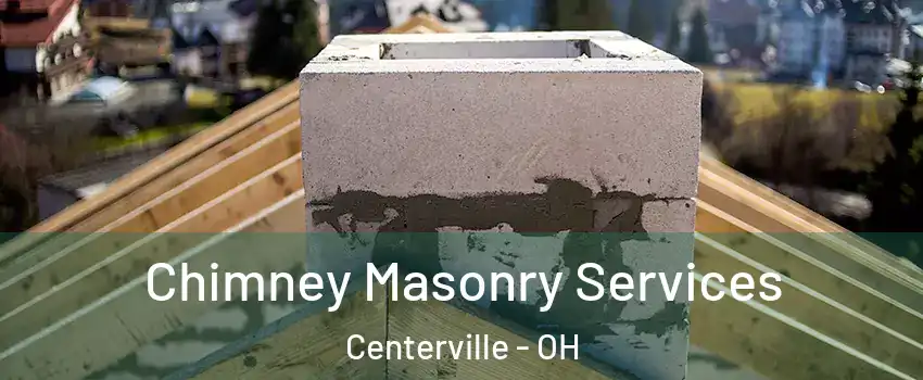  Chimney Masonry Services Centerville - OH