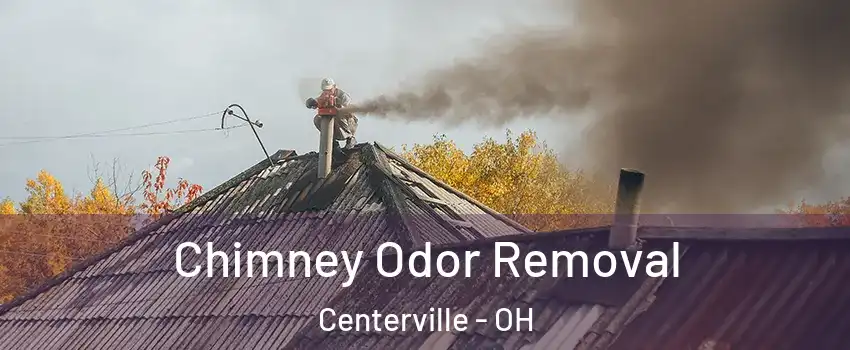  Chimney Odor Removal Centerville - OH