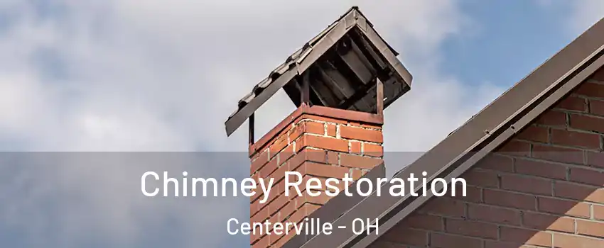  Chimney Restoration Centerville - OH