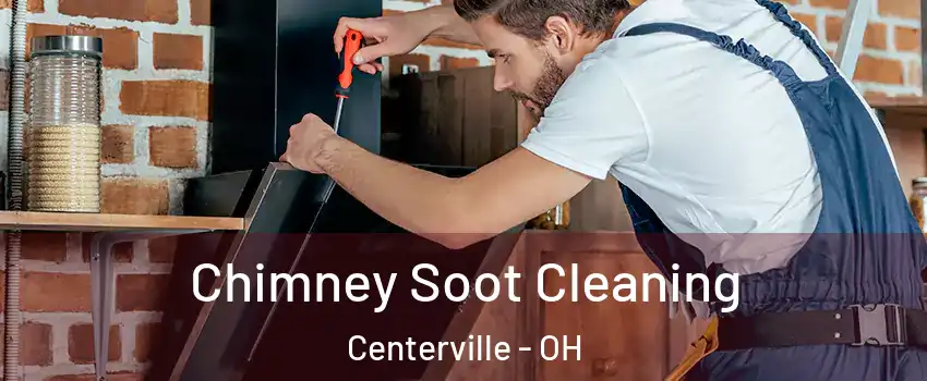  Chimney Soot Cleaning Centerville - OH