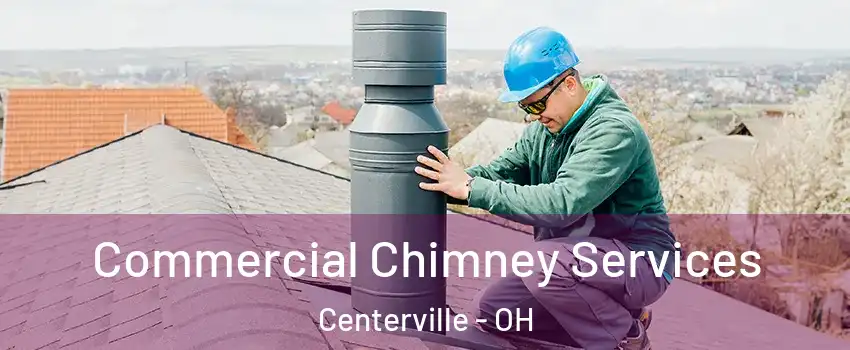  Commercial Chimney Services Centerville - OH