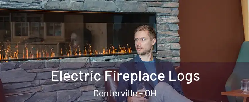  Electric Fireplace Logs Centerville - OH