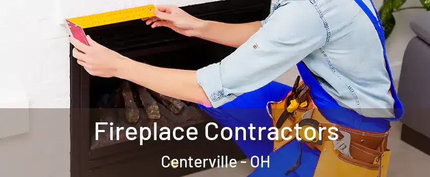  Fireplace Contractors Centerville - OH
