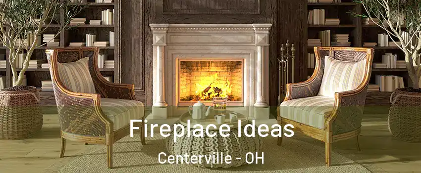  Fireplace Ideas Centerville - OH
