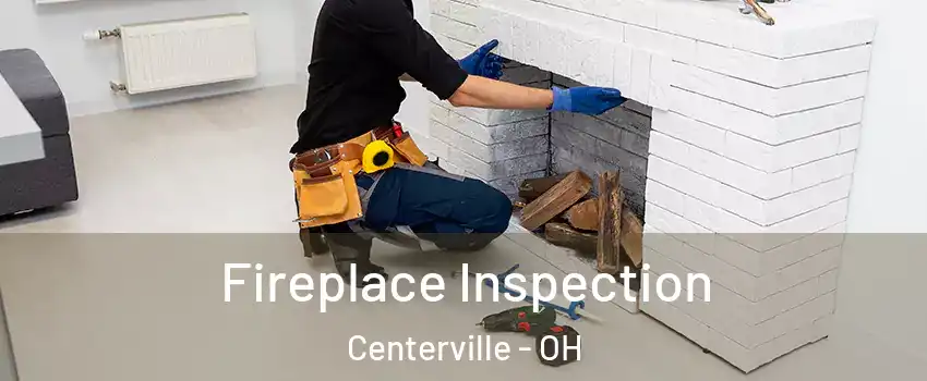  Fireplace Inspection Centerville - OH