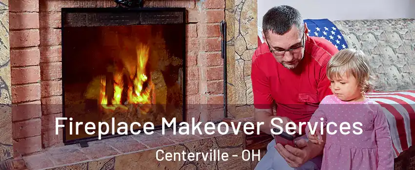  Fireplace Makeover Services Centerville - OH