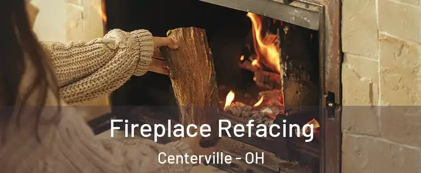  Fireplace Refacing Centerville - OH