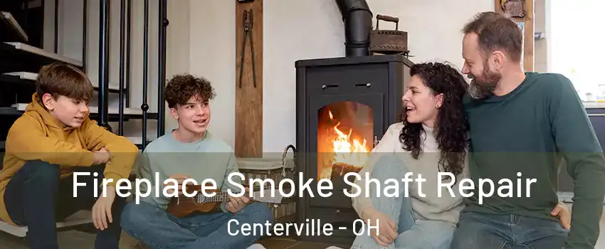  Fireplace Smoke Shaft Repair Centerville - OH