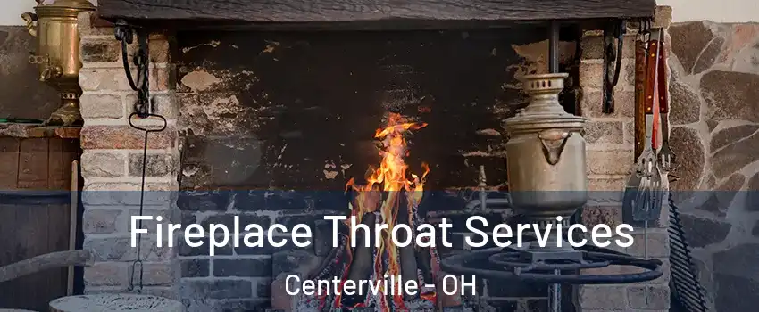  Fireplace Throat Services Centerville - OH
