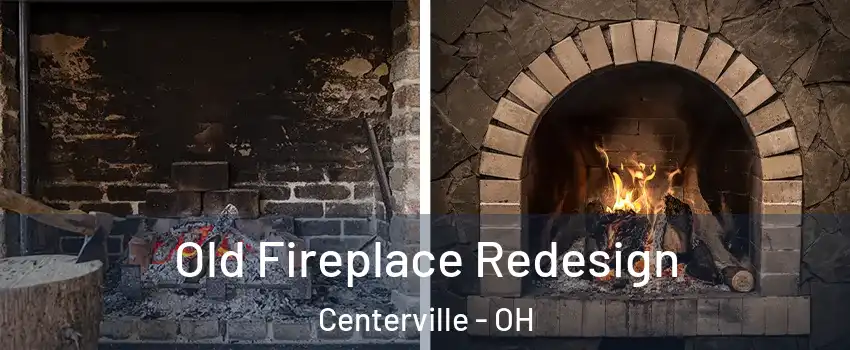  Old Fireplace Redesign Centerville - OH
