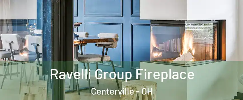  Ravelli Group Fireplace Centerville - OH
