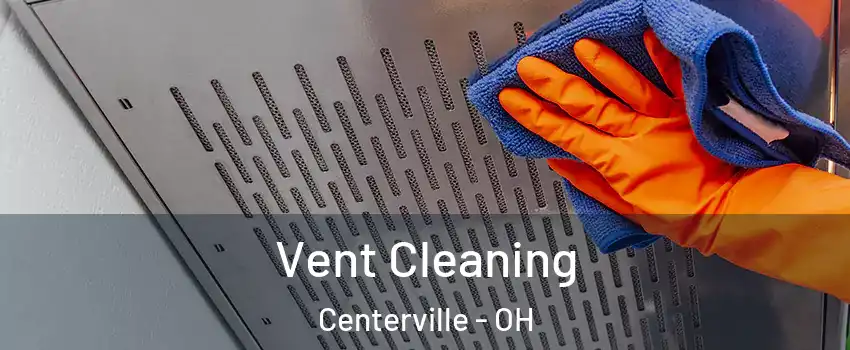  Vent Cleaning Centerville - OH