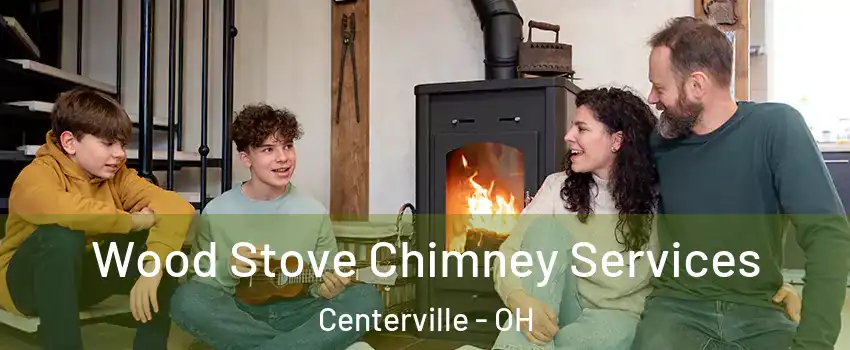  Wood Stove Chimney Services Centerville - OH